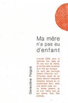 Couverture du livre « Ma mère n'a pas eu d'enfant » de Genevieve Peigné aux éditions Editions Des Lisieres