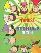 Couverture du livre « Je m'amuse et je stimule mon cerveau - cahier de vacance ou de voyage » de Independent P. aux éditions Gravier Jonathan