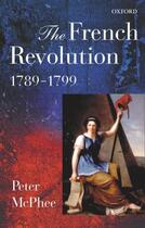 Couverture du livre « The French Revolution, 1789-1799 » de Peter Mcphee aux éditions Oup Oxford