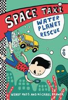 Couverture du livre « Space Taxi: Water Planet Rescue » de Brawer Michael aux éditions Little Brown Books For Young Readers