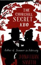 Couverture du livre « KBO: THE CHURCHILL SECRET » de Jonathan Smith aux éditions Abacus