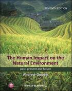 Couverture du livre « The Human Impact on the Natural Environment » de Andrew S. Goudie aux éditions Wiley-blackwell