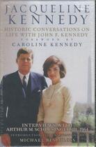 Couverture du livre « HISTORIC CONVERSATIONS ON LIFE WITH JOHN F. KENNEDY - INTERVIEWS WITH ARTHUR M . SCHLESINGER, JR., 1964 » de Jacqueline Kenndey aux éditions Hyperion