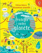 Couverture du livre « Protéger notre planète » de Katie Daynes et Ilaria Faccioli aux éditions Usborne