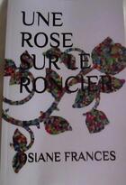 Couverture du livre « Une rose sur le roncier » de Frances Josiane aux éditions Saint Supery