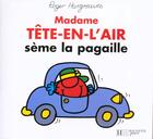 Couverture du livre « Madame Tête-en-l'air sème la pagaille » de Roger Hargreaves aux éditions Le Livre De Poche Jeunesse