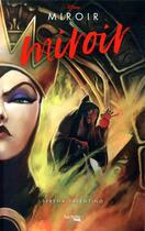 Couverture du livre « Disney Villains : Miroir, miroir, l'histoire de la méchante reine » de Serena Valentino aux éditions Hachette Heroes