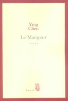 Couverture du livre « Mangeur (le) » de Ying Chen aux éditions Seuil