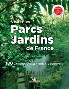 Couverture du livre « Visiter les parcs & jardins de France » de Collectif Michelin aux éditions Michelin
