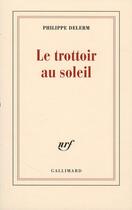 Couverture du livre « Le trottoir au soleil » de Philippe Delerm aux éditions Gallimard