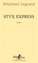 Couverture du livre « Styx express » de Stephane Legrand aux éditions Gallimard
