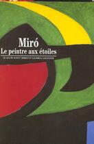 Couverture du livre « Joan miro - le peintre aux etoiles » de Punyet Miro aux éditions Gallimard