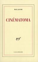 Couverture du livre « Cinematoma » de Max Jacob aux éditions Gallimard (patrimoine Numerise)
