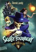 Couverture du livre « Skully Fourbery Tome 2 : Skully Fourbery joue avec le feu » de Derek Landy aux éditions Gallimard-jeunesse