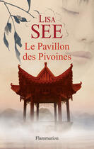 Couverture du livre « Le pavillon des pivoines » de Lisa See aux éditions Flammarion