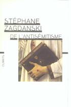 Couverture du livre « De l'antisémitisme » de Stephane Zagdanski aux éditions Climats
