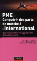 Couverture du livre « PME : conquérir des parts de marché à l'international » de Bouveret-Rivat aux éditions Dunod