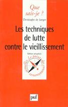 Couverture du livre « Techniques de lutte contre le vieill » de Jaeger (De) Christop aux éditions Que Sais-je ?