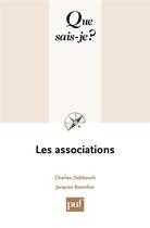 Couverture du livre « Les associations » de Jacques Bourdon et Debbasch/Charles aux éditions Que Sais-je ?