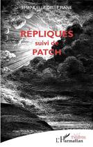 Couverture du livre « Répliques ; patch » de Emanuelle Delle Piane aux éditions L'harmattan