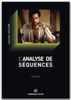 Couverture du livre « L'analyse de séquences (3e édition) » de Laurent Jullier aux éditions Armand Colin