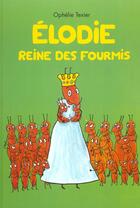 Couverture du livre « Elodie reine des fourmis » de Ophelie Texier aux éditions Ecole Des Loisirs