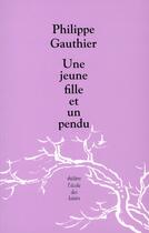 Couverture du livre « Une jeune fille et un pendu » de Philippe Gauthier aux éditions Ecole Des Loisirs