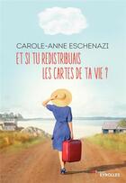 Couverture du livre « Et si tu redistribuais les cartes de ta vie ? » de Carole-Anne Eschenazi aux éditions Eyrolles