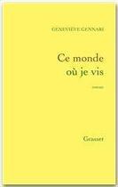 Couverture du livre « Ce monde où je vis » de Genevieve Gennari aux éditions Grasset