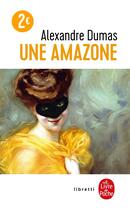 Couverture du livre « Une Amazone » de Alexandre Dumas aux éditions Le Livre De Poche