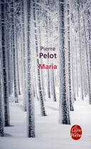 Couverture du livre « Maria » de Pierre Pelot aux éditions Le Livre De Poche