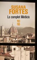 Couverture du livre « Le complot Médicis » de Susana Fortes aux éditions 10/18