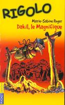 Couverture du livre « Rigolo t.5 ; Dakil le magnifique » de Marie-Sabine Roger aux éditions Pocket Jeunesse