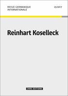 Couverture du livre « Revue germanique internationale - numero 25 / 2017 reinhart koselleck » de Michel Espagne aux éditions Cnrs