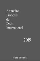 Couverture du livre « Annuaire français de droit international (édition 2019) » de  aux éditions Cnrs