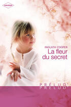 Couverture du livre « La fleur du secret » de Inglath Cooper aux éditions Harlequin