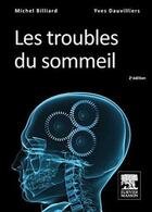 Couverture du livre « Les troubles du sommeil (2e édition) » de Michel Billiard et Yves Dauvilliers aux éditions Elsevier-masson