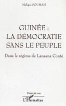 Couverture du livre « Guinee : la democratie sans le peuple - dans le regime de lansana conte » de Maligui Soumah aux éditions Editions L'harmattan