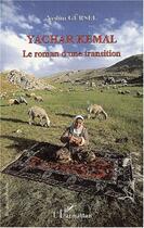 Couverture du livre « Yachar kemal - le roman d'une transition » de Nedim Gursel aux éditions Editions L'harmattan