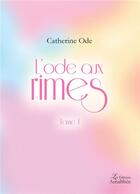 Couverture du livre « L'ode aux rimes t.1 » de Catherine Ode aux éditions Amalthee