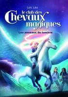 Couverture du livre « Le club des chevaux magiques t.9 ; les anneaux de lumière » de Loic Le Borgne aux éditions Grund