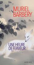 Couverture du livre « Une heure de ferveur » de Muriel Barbery aux éditions Actes Sud