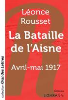 Couverture du livre « La bataille de l'Aisne ; avril-mai 1917 » de Leonce Rousset aux éditions Books On Demand