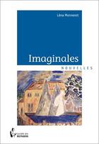 Couverture du livre « Imaginales » de Lena Monnerot aux éditions Societe Des Ecrivains