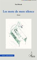 Couverture du livre « Les mots de mon silence » de Paul Bitouk aux éditions L'harmattan