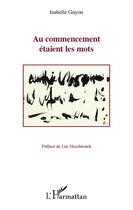 Couverture du livre « Au commencement étaient les mots » de Isabelle Guyon aux éditions L'harmattan