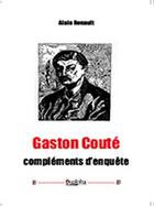 Couverture du livre « Gaston Couté ; compléments d'enquête » de Alain Renault aux éditions Dualpha