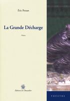 Couverture du livre « La grande décharge » de Eric Pessan aux éditions L'amandier