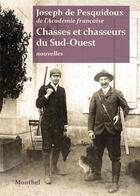 Couverture du livre « Chasses et chasseurs du Sud-Ouest » de Joseph De Pesquidoux aux éditions Montbel