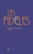 Couverture du livre « Les fidèles » de Frederic Rouvillois aux éditions Pierre-guillaume De Roux